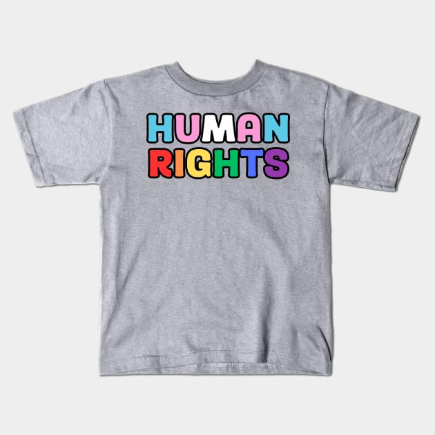 Human rights rainbow outlined Kids T-Shirt by surly space squid